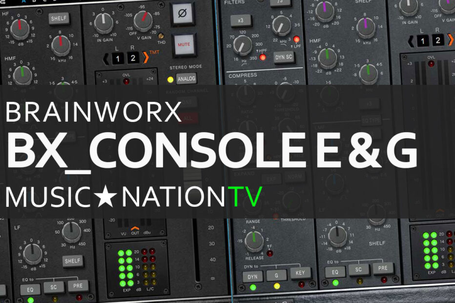 Brainworx BX_Console E & G – Real as it gets